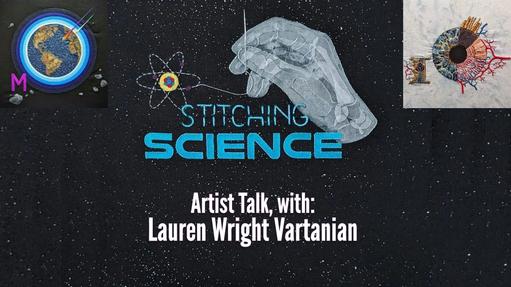 event poster for an artist talk featuring Lauren Wright Vartanian with images of her embroidered science-themed artwork