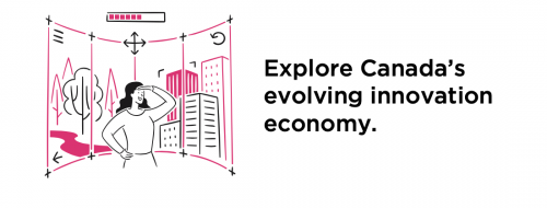 Explore Canada's evolving innovation economy.
